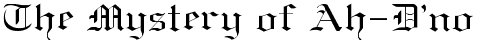 The Mystery of Ah-D'no
